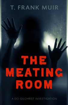 Meating Room - Book #5 of the DCI Gilchrist