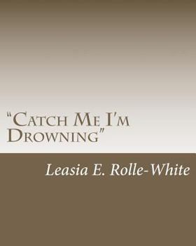 Paperback "Catch Me I'm Drowning" Book