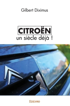 Paperback Citroën un siècle déjà [French] Book