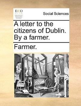 Paperback A letter to the citizens of Dublin. By a farmer. Book