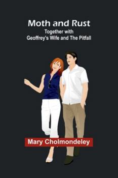 Paperback Moth and Rust; Together with Geoffrey's Wife and The Pitfall Book