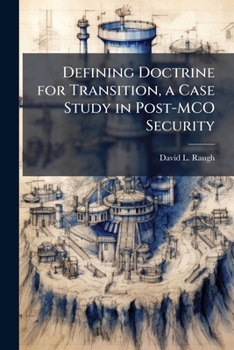 Paperback Defining Doctrine for Transition, a Case Study in Post-MCO Security Book