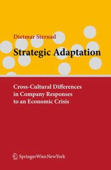 Paperback Strategic Adaptation: Cross-Cultural Differences in Company Responses to Economic Crisis Book