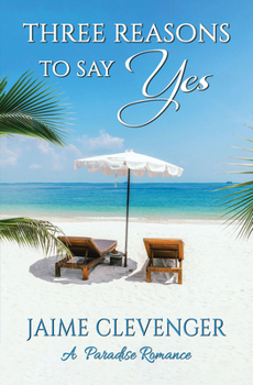 Paperback Three Reasons to Say Yes: A Paradise Romance Book