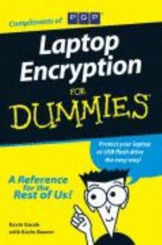 Unknown Binding Laptop Encryption for DUMMIES: Protect Your Laptop or USB Flash Drive the Easy Way! Book