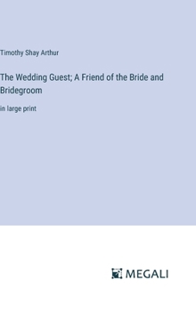 Hardcover The Wedding Guest; A Friend of the Bride and Bridegroom: in large print Book