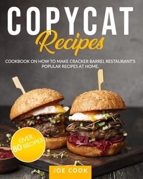 Paperback Copycat Recipes: Cookbook on How to Make Cracker Barrel Restaurant's Popular Recipes at Home. OVER 80 RECIPES Book