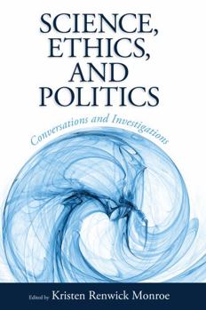 Paperback Science, Ethics, and Politics: Conversations and Investigations Book