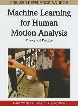 Hardcover Machine Learning for Human Motion Analysis: Theory and Practice Book