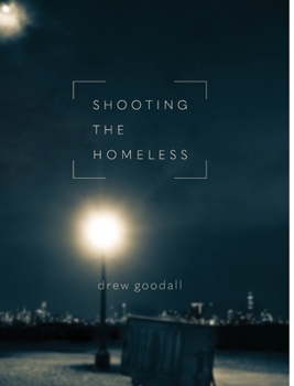 Hardcover Shooting the Homeless Book