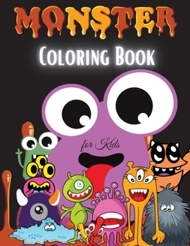 Paperback Monster Coloring Book for Kids: Cute Monster Coloring Book for Kids For Toddlers, Preschoolers, Boys & Girls Ages 2-4 4-8 8-12 Book