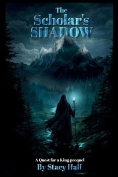 The Scholar's Shadow: A Quest for a King prequel