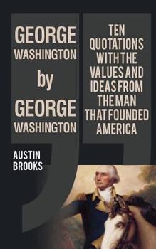 Paperback George Washington by George Washington: Ten quotes analyzed to provide insights of an evil mind. Trying to understand the nature of evil through the N Book