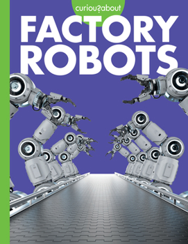 Paperback Curious about Factory Robots Book