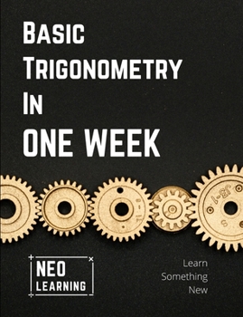 Paperback Basic Trigonometry In One Week: With an introduction to Brain Based Learning (BBL) Book