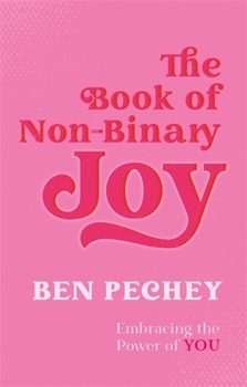 Paperback The Book of Non-Binary Joy: Embracing the Power of You Book