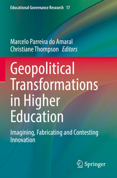 Paperback Geopolitical Transformations in Higher Education: Imagining, Fabricating and Contesting Innovation Book
