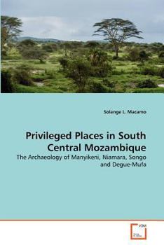 Paperback Privileged Places in South Central Mozambique Book