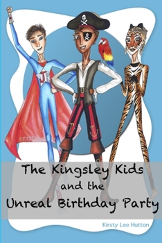 Paperback The Kingsley Kids and the Unreal Birthday Party Book