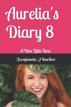 Paperback Aurelia's Diary 8: A Nice Little Bow Book