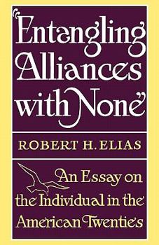 Paperback Entangling Alliances with None: An Essay on the Individual in the American Twenties Book