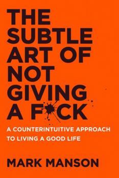 Paperback The Subtle Art of Not Giving a F*ck UK: A Counterintuitive Approach to Living a Good Life Book