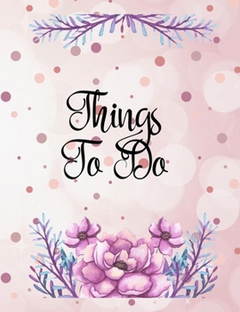 Things To Do: Daily Priorities Journal Notebook for Work Priority Important Tasks Tracker Blank Pages With Prompts for Office To-Do List Daily Schedule Action Workbook