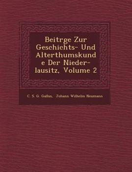 Paperback Beitr GE Zur Geschichts- Und Alterthumskunde Der Nieder-Lausitz, Volume 2 [German] Book