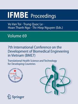 Paperback 7th International Conference on the Development of Biomedical Engineering in Vietnam (Bme7): Translational Health Science and Technology for Developin Book