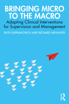 Paperback Bringing Micro to the Macro: Adapting Clinical Interventions for Supervision and Management Book