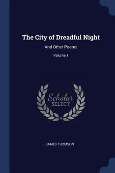 Paperback The City of Dreadful Night: And Other Poems; Volume 1 Book