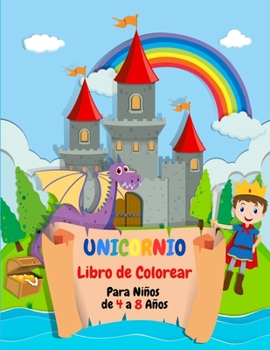 Paperback Unicornio Libro de Colorear Para Niños de 4 a 8 Años: Un Divertido Libro de Unicornio Para Niñas [Spanish] Book