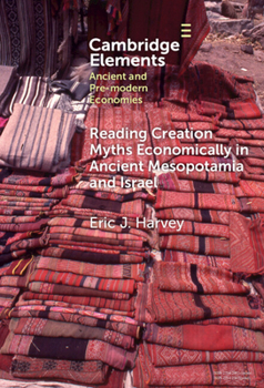 Hardcover Reading Creation Myths Economically in Ancient Mesopotamia and Israel Book