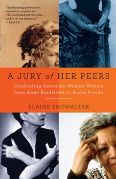 Paperback A Jury of Her Peers: American Women Writers from Anne Bradstreet to Annie Proulx Book