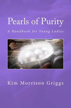 Paperback Pearls of Purity: A Handbook for Young Ladies Book