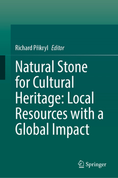Natural Stone for Cultural Heritage: Local Resources with a Global Impact