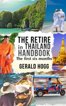 Paperback The Retire in Thailand Handbook: The First Six Months Book