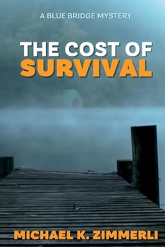 The Cost of Survival: A Blue Bridge Mystery (Blue Bridge Mysteries)