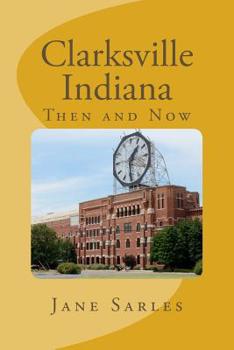 Paperback Clarksville Indiana: Then and Now Book