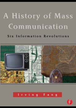 Paperback A History of Mass Communication: Six Information Revolutions Book