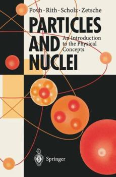 Paperback Particles and Nuclei: An Introduction to the Physical Concepts Book