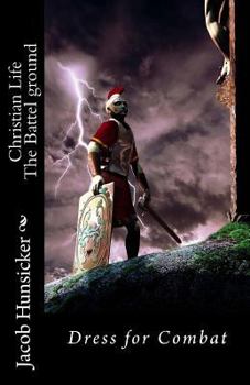 Paperback Christian Life The Battle Ground: Dress for Combat Book