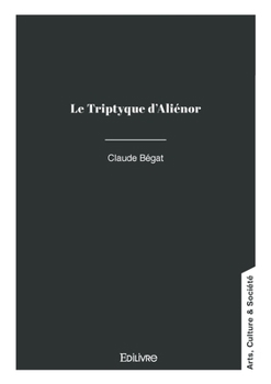 Paperback Le Triptyque d'Aliénor [French] Book