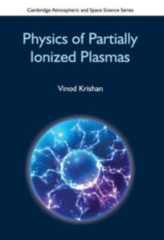 Physics of Partially Ionized Plasmas - Book  of the Cambridge Atmospheric and Space Science
