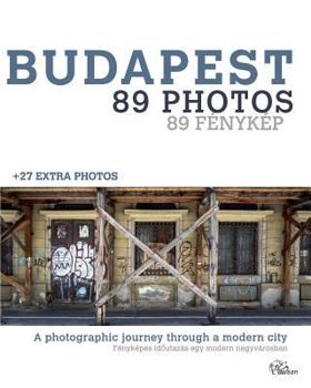 Paperback Budapest - 89 Photos: A photographic journey through a modern city Book