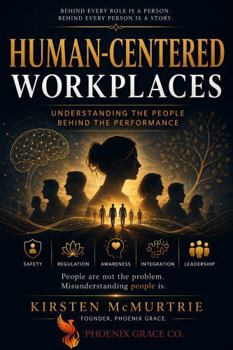 Paperback Human-Centered Workplaces: Understanding the People Behind the Performance Book