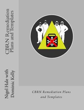 Paperback CBRN Remediation Plans and Templates: Plan templates and guidance notes for remediation following a CBRN terrorist attack Book