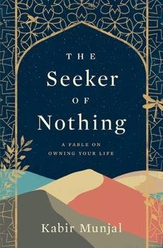 Paperback The Seeker of Nothing: A fable on owning your life Book
