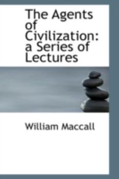 Paperback The Agents of Civilization: A Series of Lectures Book