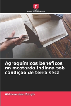 Paperback Agroquímicos benéficos na mostarda indiana sob condição de terra seca [Portuguese] Book